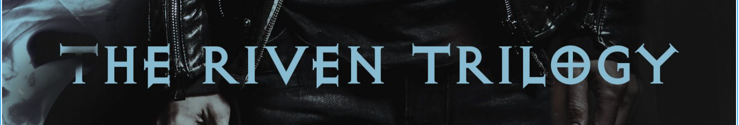 The Riven Trilogy